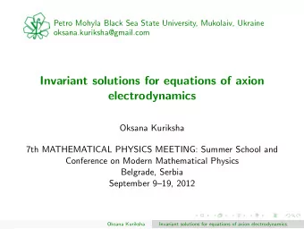 Invariant solutions for equations of axion  electrodynamics  Oksana Kuriksha  7th MATHEMATICAL