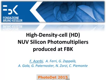High-Density-cell (HD)  NUV Silicon Photomultipliers  produced at FBK  F. Acerbi,  A. Ferri, G.
