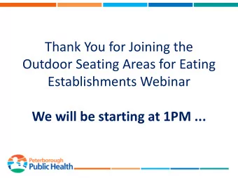 Thank You for Joining the  Outdoor Seating Areas for Eating  Establishments Webinar  We will be