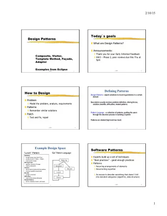 2/10/15 Today  s goals  Design Patterns  What are Design Patterns?  Announcements:
