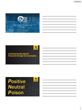 P  ositive  N  eutral  P  oison  1  2/4/2019  Partners In Qualit  ity  y Meetin  ing  Started in