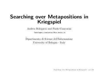 Searching over Metapositions in  Kriegspiel  Andrea Bolognesi and Paolo Ciancarini