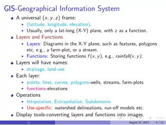 GIS-Geographical Information System A universal ( x , y , z ) frame:  (latitude, longitude,