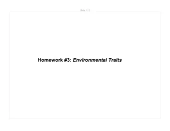 Homework #3: Environmental Traits  Slide 2 / 3  1 How has the environment changed some of the