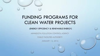 FUNDING PROGRAMS FOR  CLEAN WATER PROJECTS  (ENERGY EFFICIENCY &amp; RENEWABLE ENERGY)  MINNESOTA