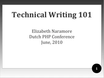 Technical Writing 101  Elizabeth Naramore  Dutch PHP Conference  June, 2010  1  ATTENTION.  2