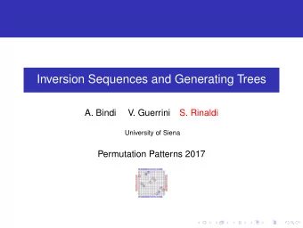 Inversion Sequences and Generating Trees  A. Bindi  V. Guerrini  S. Rinaldi  University of Siena