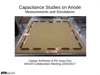 Capacitance Studies on Anode  Measurements and Simulations  Caspar Schlsser &amp; Pin-Jung Chiu