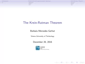 The Krein-Rutman Theorem  Borbala Mercedes Gerhat  Vienna University of Technology  December 20,