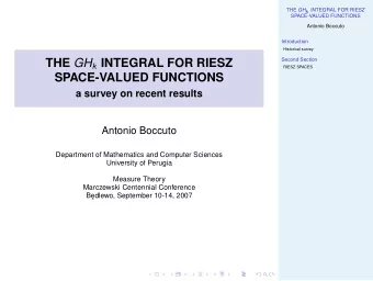 THE GH k INTEGRAL FOR RIESZ  RIESZ SPACES  SPACE-VALUED FUNCTIONS  a survey on recent results