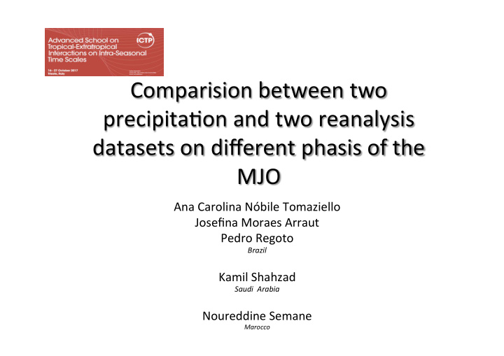 comparision between two precipita0on and two reanalysis