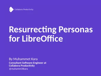 Resurrectjng Personas  for LibreOffjce  By Muhammet Kara  Consultant Sofuware Engineer at