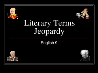 Literary Terms  Jeopardy  English 9  Directions for online viewing:  Use the Internet Explorer