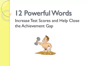 12 Powerful Words  Increase T  est Scores and Help Close  the Achievement Gap  Objectives  T