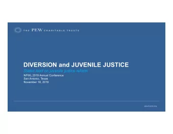 DIVERSION and JUVENILE JUSTICE  States lead on juvenile justice reform  NFWL 2019 Annual Conference