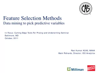 Feature Selection Methods  Data mining to pick predictive variables  In Focus:  Cutting Edge Tools