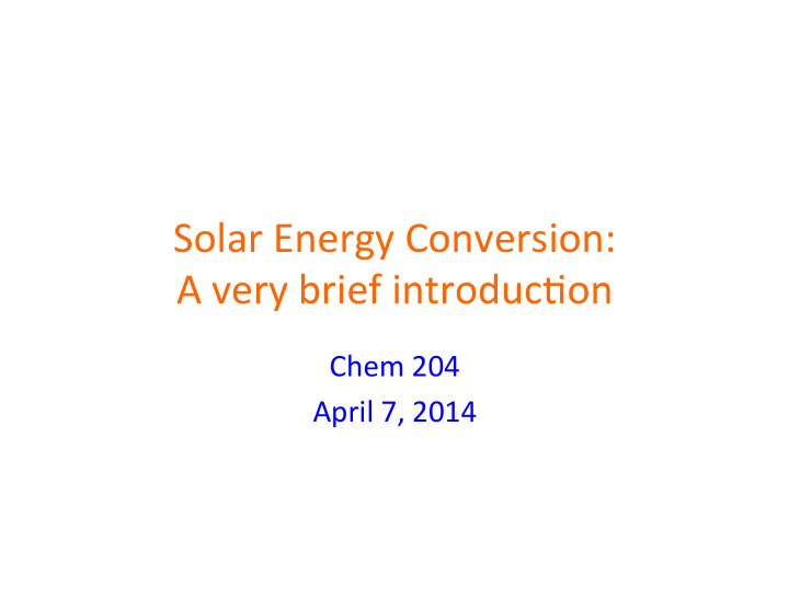 solar energy conversion a very brief introduc8on