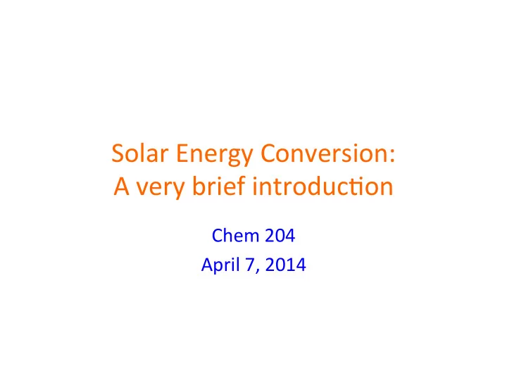 solar energy conversion a very brief introduc8on