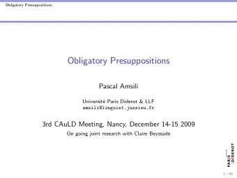 Obligatory Presuppositions  Pascal Amsili  Universit  e Paris Diderot &amp; LLF