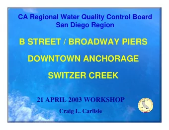 B STREET / BROADWAY PIERS  DOWNTOWN ANCHORAGE  SWITZER CREEK  21 APRIL 2003 WORKSHOP  Craig L.