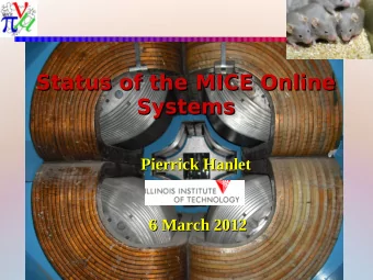 Status of the MICE Online  Status of the MICE Online  Systems  Systems  Pierrick Hanlet  Pierrick