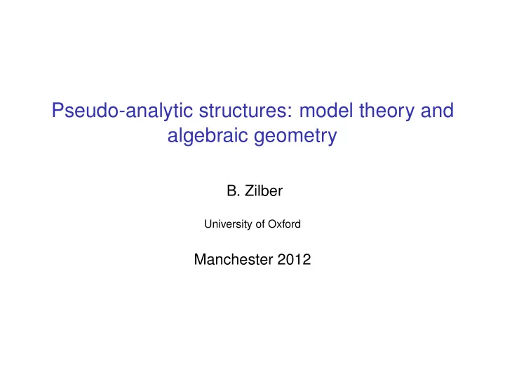 pseudo analytic structures model theory and algebraic