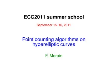 ECC2011 summer school  September 1516, 2011  Point counting algorithms on  hyperelliptic curves