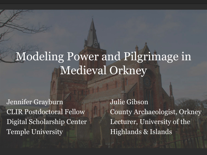 modeling power and pilgrimage in medieval orkney