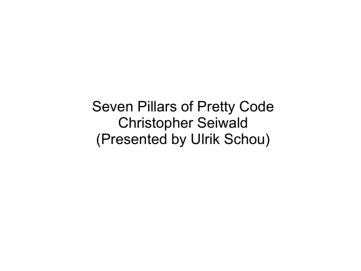 seven pillars of pretty code christopher seiwald