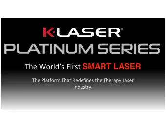 The Worlds First SMART LASER  The Platform That Redefines the Therapy Laser  Industry.  Why is