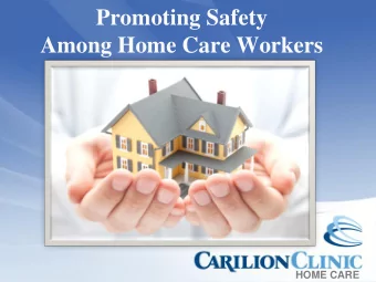 Among Home Care Workers  HOME CARE  Objectives  Discuss the prevalence of safety issues in the home