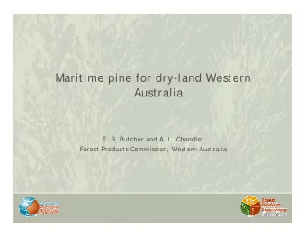 Maritime pine for dry-land Western  Australia  T. B. Butcher and A. L. Chandler  Forest Products