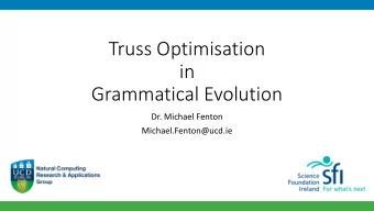 in  Grammatical Evolution  Dr. Michael Fenton  Michael.Fenton@ucd.ie  Housekeeping: What is a