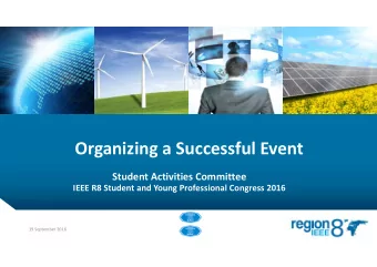 Organizing a Successful Event  Student Activities Committee  IEEE R8 Student and Young Professional