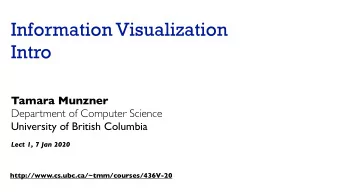 Information Visualization  Intro  Tamara Munzner  Department of Computer Science  University of