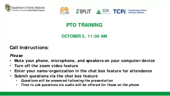 PTO TRAINING  OCTOBER 5, 11:00 AM  Call Instructions:  Please    Mute your phone, microphone,