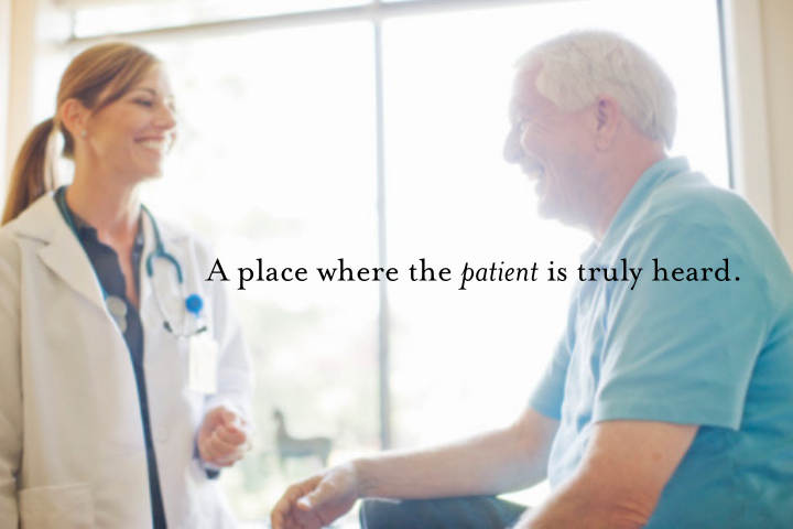 a place where the patient is truly heard a focus on care