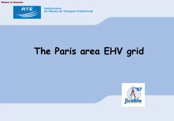 The Paris area EHV grid  Return to Session  JICABLE 2007  2  EHV underground network in France