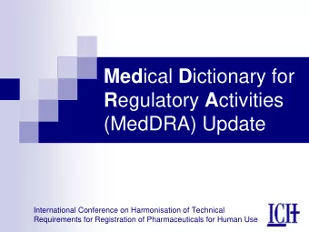 Med ical D ictionary for R egulatory A ctivities  (MedDRA) Update  International Conference on