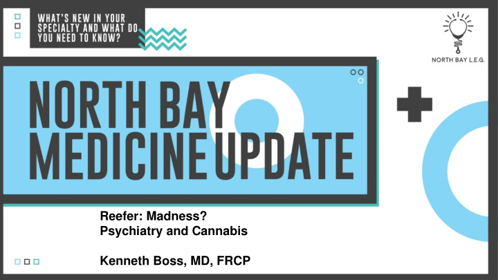 reefer madness psychiatry and cannabis kenneth boss md