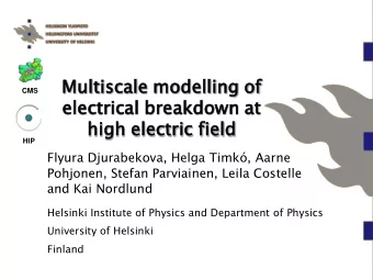 Multis  tiscale  cale modelling  lling of  CMS  electric  ctrical  al breakdown  kdown at  high  h