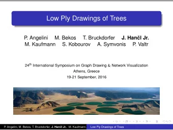Low Ply Drawings of Trees  P  . Angelini  M. Bekos  T. Bruckdorfer  J. Han  cl Jr.  M. Kaufmann