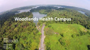 Woodlands Health Campus  YAN Yan  Director, Campus Planning  Woodlands Health Campus  Michael LEONG