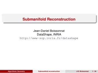 Submanifold Reconstruction  Jean-Daniel Boissonnat  DataShape, INRIA