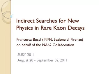 Physics in Rare Kaon Decays  Francesca Bucci (INFN, Sezione di Firenze)  on behalf of the NA62