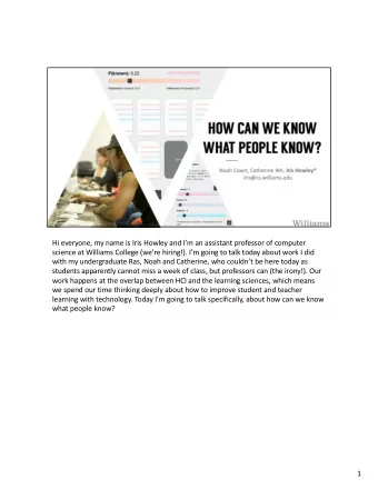 Hi everyone, my name is Iris Howley and Im an assistant professor of computer  science at