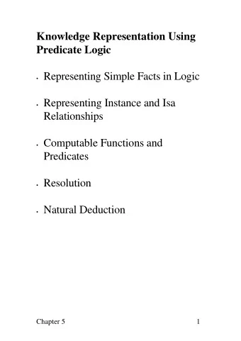 Knowledge Representation Using  Predicate Logic  Representing Simple Facts in Logic