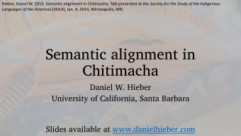 Chitimacha  Daniel W. Hieber  University of California, Santa Barbara  Slides available at