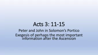 Acts 3:  : 11-15  15  Peter and John in Solomons Portico  Exegesis of perhaps the most important