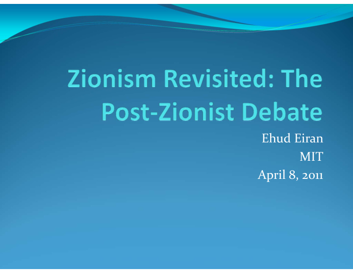 ehud eiran mit april 8 2011 the debate in context the